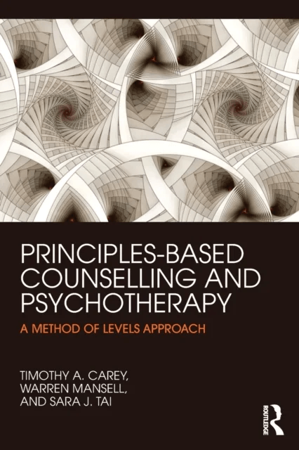 Principles-Based Counselling and Psychotherapy av Timothy A. (Centre for Remote Health Alice Springs Australia) Carey, Warren (Professor Curtin Univer