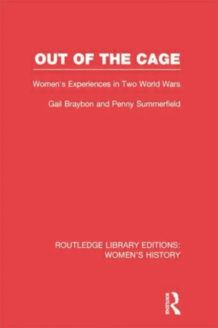 Out of the Cage av Gail Braybon, Penny (University of Manchester UK) Summerfield