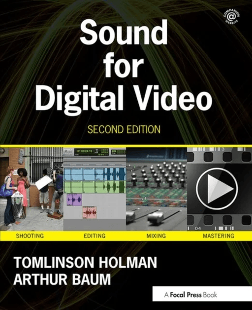Sound for Digital Video av Tomlinson (President of TMH Corporation Holman, Ltd. CA USA) former Corporate Technical Director at Lucasfilm, Arthur (Univ