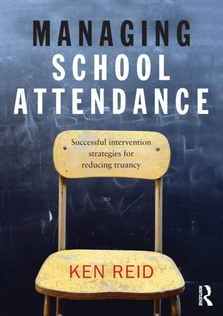 Managing School Attendance av Ken Reid