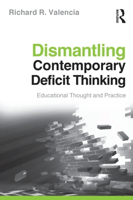 Dismantling Contemporary Deficit Thinking av Richard R. Valencia