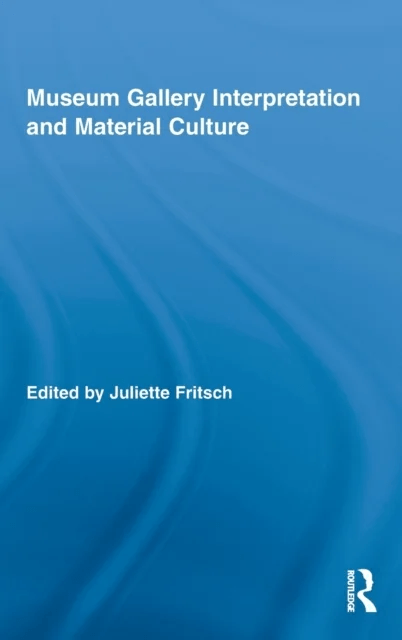 Museum Gallery Interpretation and Material Culture