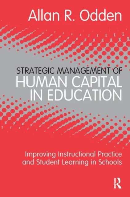 Strategic Management of Human Capital in Education av Allan R. Odden