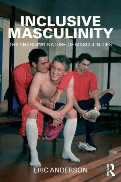 Inclusive Masculinity av Eric (Case Western Reserve University USA) Anderson