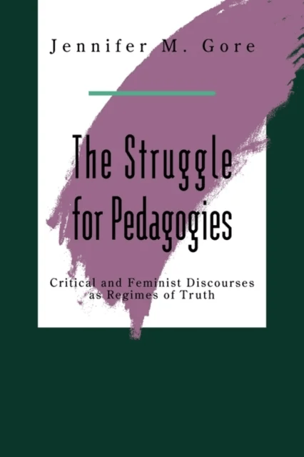 The Struggle For Pedagogies av Jennifer Gore