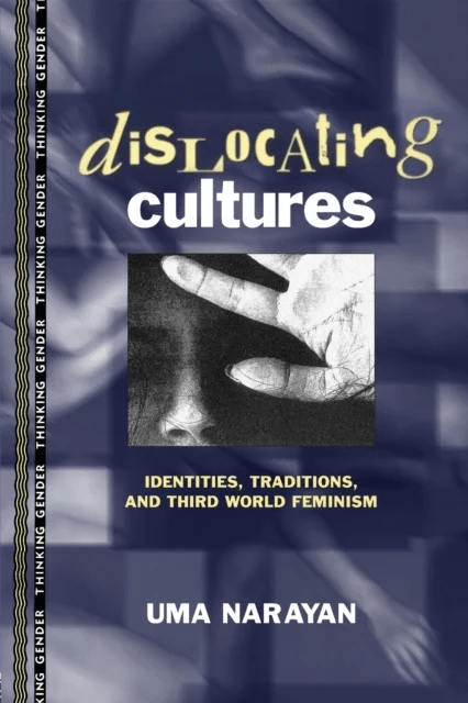 Dislocating Cultures av Uma Narayan