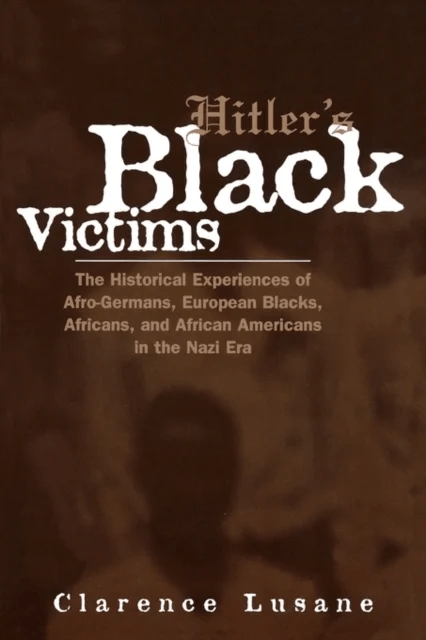 Hitler's Black Victims av Clarence Lusane