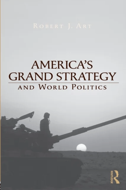 America's Grand Strategy and World Politics av Robert (Brandeis University USA) Art