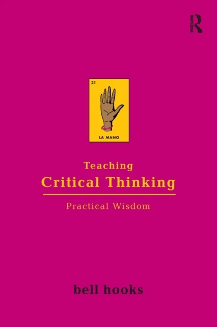 Teaching Critical Thinking av bell (Berea College USA) hooks