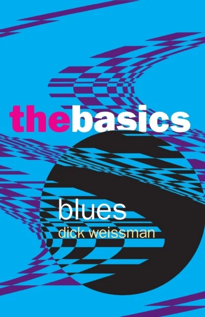 Blues: The Basics av Dick Weissman