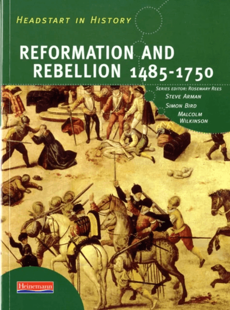Headstart In History: Reformation &amp; Rebellion 1485-1750 av Steve Arman, Rosemary Rees, Simon Bird, Malcolm Wilkinson