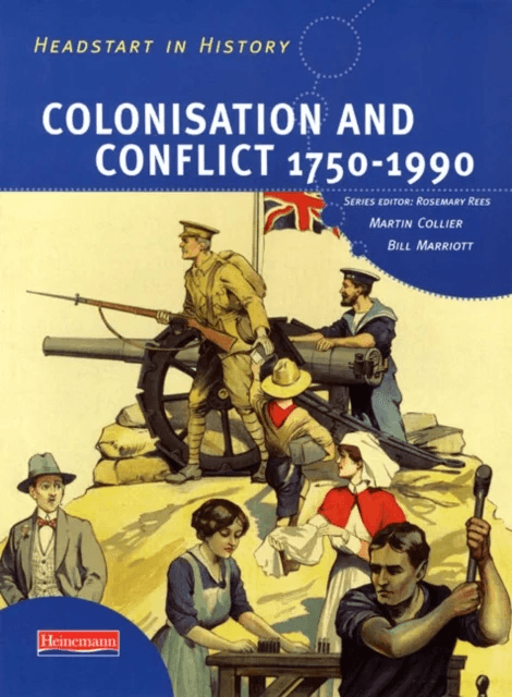 Headstart In History: Colonisation &amp; Conflict 1750-1990 av Rosemary Rees, Martin Collier, Bill Marriott