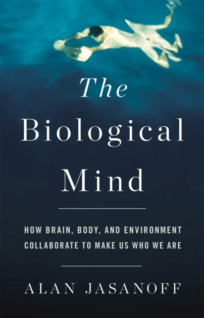 The Biological Mind av Alan Jasanoff