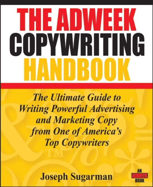 The Adweek Copywriting Handbook av Joseph Sugarman
