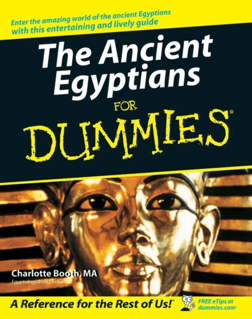 The Ancient Egyptians For Dummies av Charlotte Booth
