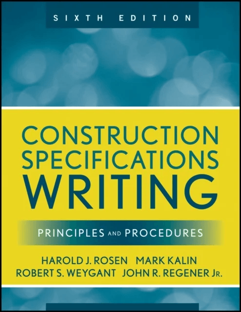 Construction Specifications Writing av Mark Kalin, Robert S. Weygant, Harold J. Rosen