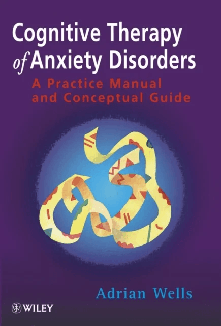 Cognitive Therapy of Anxiety Disorders av Adrian (University of Manchester UK) Wells