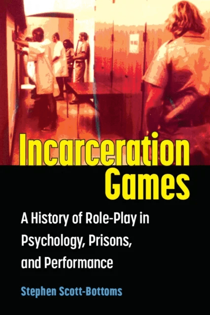 Incarceration Games av Stephen J. Scott-Bottoms