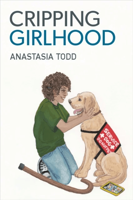 Cripping Girlhood av Anastasia Todd