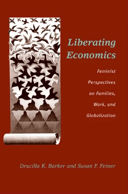 Liberating Economics av Drucilla Barker, Susan F. Feiner