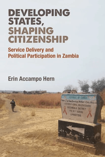 Developing States, Shaping Citizenship av Erin Accampo Hern