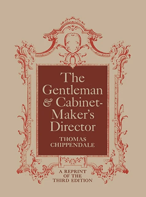 The Gentleman and Cabinet Maker's Director av Thomas Chippendale, W. F. Bodmer