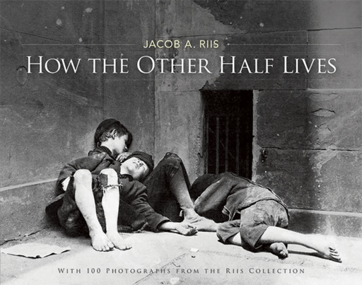 How the Other Half Lives av Jacob A. Riis