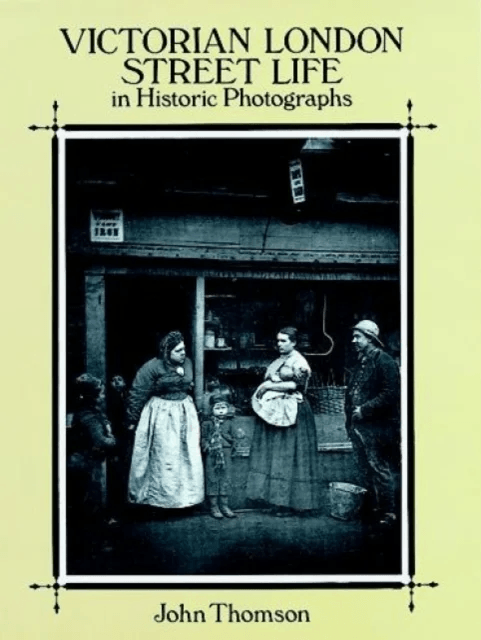 Victorian London Street Life in Historic Photographs av John Thomson