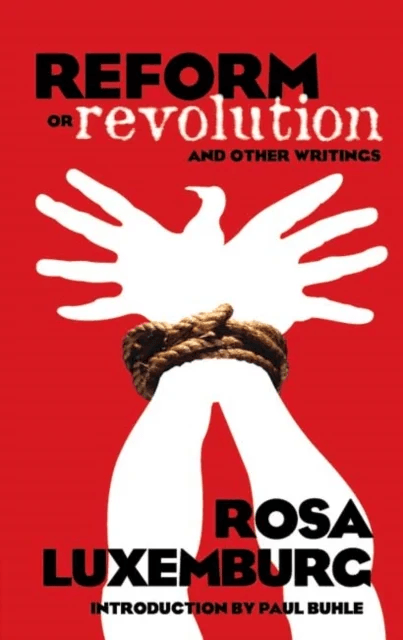 Reform or Revolution and Other Writings av Rosa Luxemburg