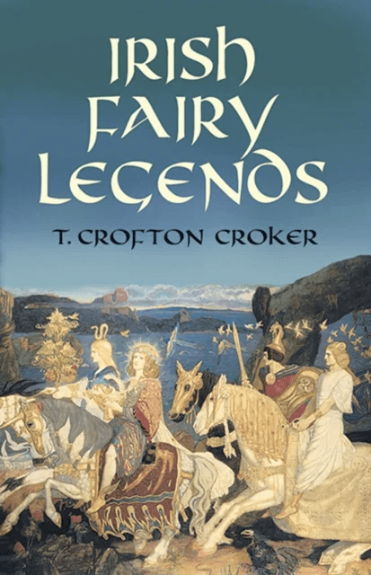 Irish Fairy Legends av T. Crofton Croker