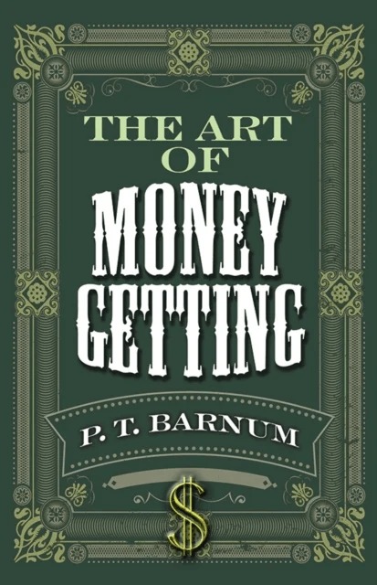 The Art of Money Getting av P. T. Barnum