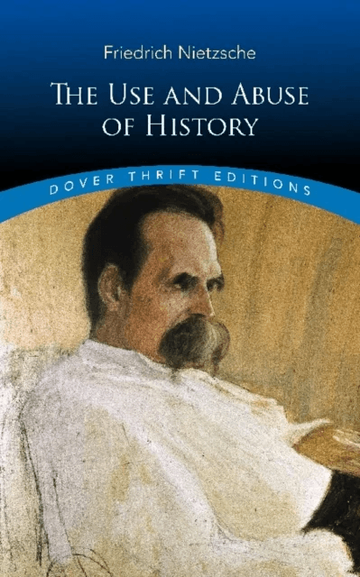 The Use and Abuse of History av Friedrich Nietzsche