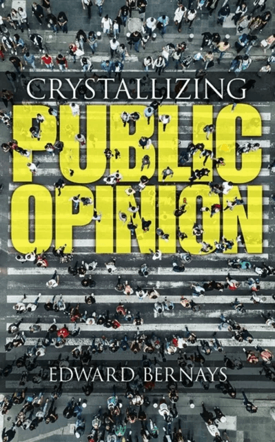 Crystallizing Public Opinion av Edward Bernays