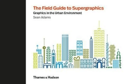 The Field Guide to Supergraphics av Sean Adams