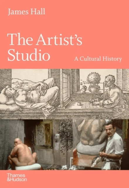 The Artist's Studio: A Cultural History - A Times Best Art Book of 2022 av James Hall