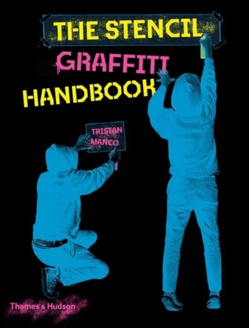 The Stencil Graffiti Handbook av Tristan Manco