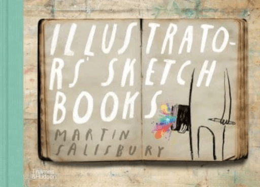 Illustrators' Sketchbooks av Martin Salisbury