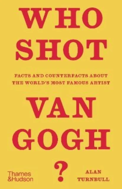 Who Shot Van Gogh? av Alan Turnbull