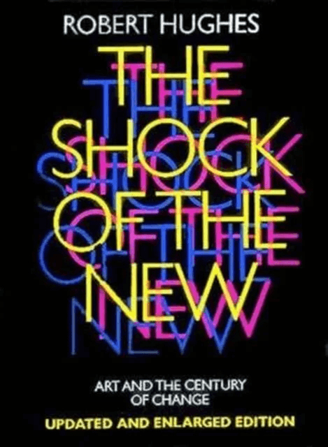 The Shock of the New av Robert Hughes