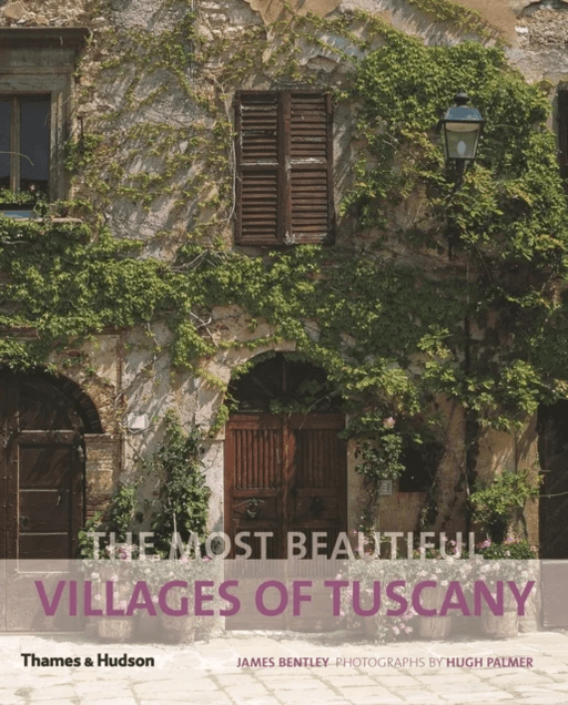 The Most Beautiful Villages of Tuscany av James Bentley
