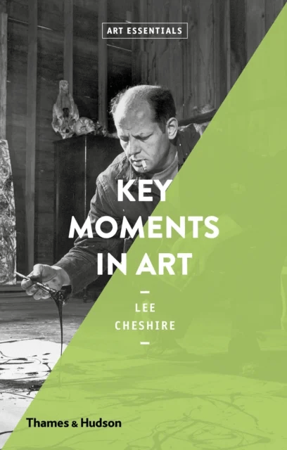 Key Moments in Art av Lee Cheshire