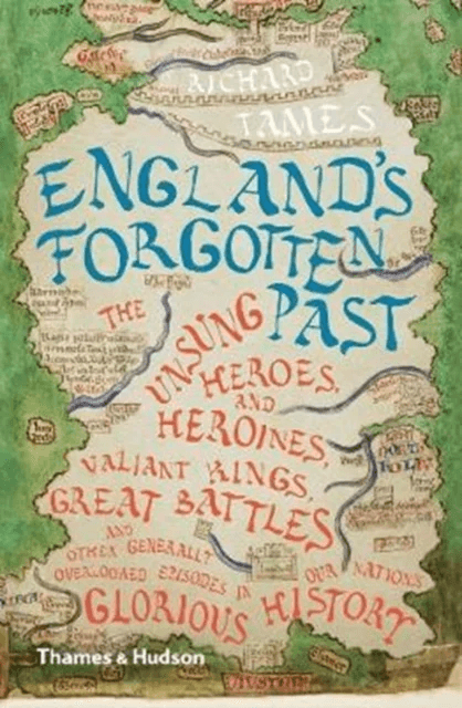 England's Forgotten Past av Richard Tames