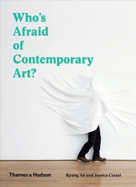 Who's Afraid of Contemporary Art? av Kyung An, Jessica Cerasi