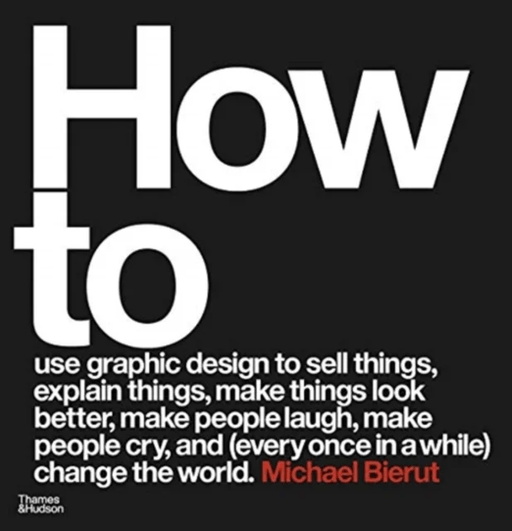 How to use graphic design to sell things, explain things, make things look better, make people laugh av Michael Bierut