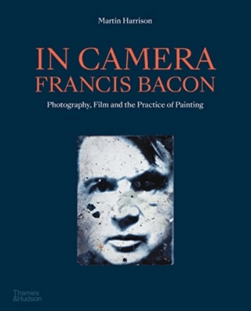 In Camera - Francis Bacon av Martin Harrison