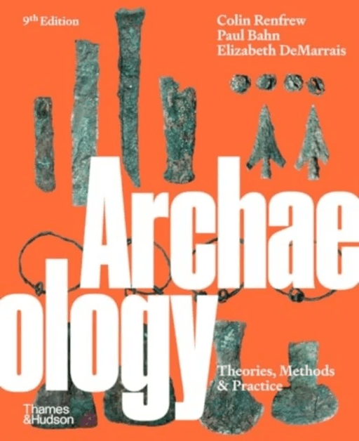 Archaeology av Colin Renfrew, Paul Bahn, Elizabeth DeMarrais