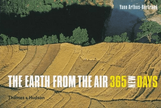 The Earth from the Air - 365 New Days av Yann Arthus-Bertrand