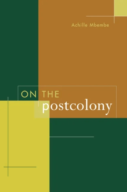 On the Postcolony av Achille Mbembe