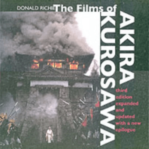 The Films of Akira Kurosawa, Third Edition, Expanded and Updated av Donald Richie