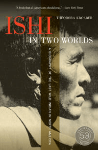 Ishi in Two Worlds, 50th Anniversary Edition av Theodora Kroeber